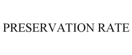 PRESERVATION RATE trademark
