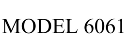 MODEL 6061 trademark