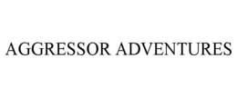 AGGRESSOR ADVENTURES trademark