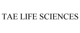TAE LIFE SCIENCES trademark
