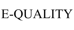 E-QUALITY trademark