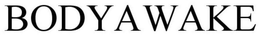 BODYAWAKE trademark