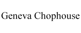 GENEVA CHOPHOUSE trademark