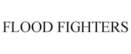 FLOOD FIGHTERS trademark