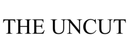 THE UNCUT trademark