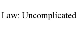 LAW: UNCOMPLICATED trademark