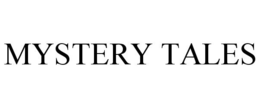 MYSTERY TALES trademark