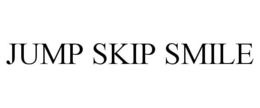 JUMP SKIP SMILE trademark