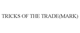 TRICKS OF THE TRADE(MARK) trademark