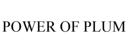 POWER OF PLUM trademark