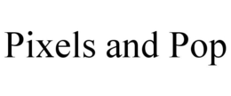 PIXELS AND POP trademark