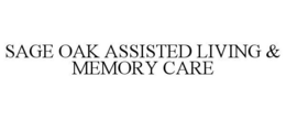 SAGE OAK ASSISTED LIVING & MEMORY CARE trademark