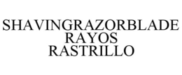 SHAVINGRAZORBLADE RAYOS RASTRILLO trademark