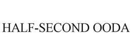 HALF-SECOND OODA trademark