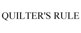 QUILTER'S RULE trademark