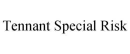 TENNANT SPECIAL RISK trademark