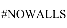 #NOWALLS trademark