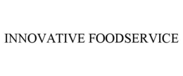 INNOVATIVE FOODSERVICE trademark