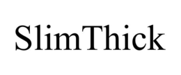 SLIMTHICK trademark