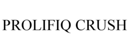 PROLIFIQ CRUSH trademark