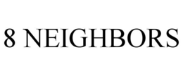 8 NEIGHBORS trademark