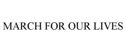 MARCH FOR OUR LIVES trademark