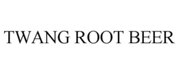 TWANG ROOT BEER trademark