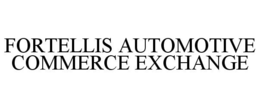 FORTELLIS AUTOMOTIVE COMMERCE EXCHANGE trademark