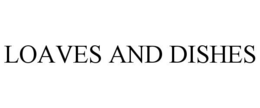 LOAVES AND DISHES trademark