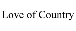 LOVE OF COUNTRY trademark