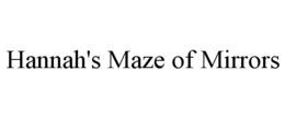 HANNAH'S MAZE OF MIRRORS trademark