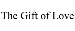 THE GIFT OF LOVE trademark