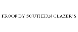 PROOF BY SOUTHERN GLAZER'S trademark