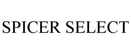 SPICER SELECT trademark