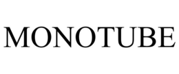MONOTUBE trademark