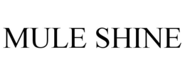 MULE SHINE trademark