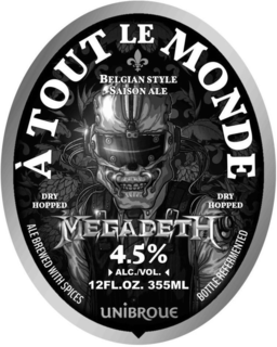 A TOUT LE MONDE BELGIAN STYLE SAISON ALE DRY HOPPED DRY HOPPED MEGADETH 4.5% ALC./VOL. 12FL.OZ. 355ML ALE BREWED WITH SPICES UNIBROUE BOTTLE REFERMENTED trademark