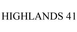 HIGHLANDS 41 trademark