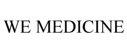 WE MEDICINE trademark