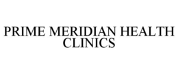 PRIME MERIDIAN HEALTH CLINICS trademark