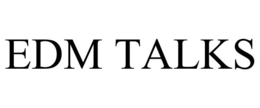EDM TALKS trademark