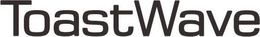 TOASTWAVE trademark