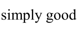 SIMPLY GOOD trademark