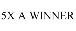 5X A WINNER trademark