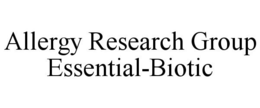 ALLERGY RESEARCH GROUP ESSENTIAL-BIOTIC trademark