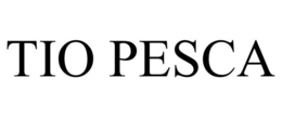 TIO PESCA trademark