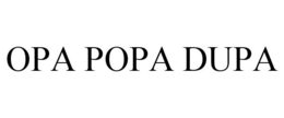 OPA POPA DUPA trademark