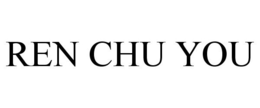 REN CHU YOU trademark