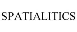 SPATIALITICS trademark
