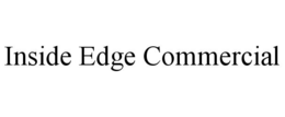 INSIDE EDGE COMMERCIAL trademark